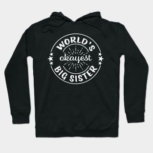 Worlds Okayest Big Sister Funny Sarcastic Matching Sibling Family Hoodie